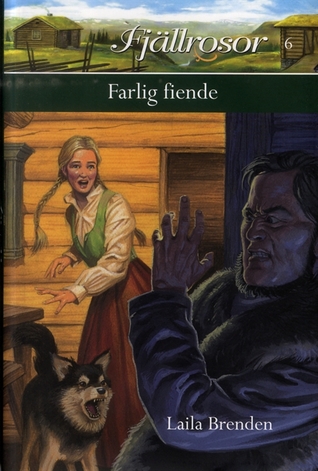 Farlig fiende (Fjällrosor, #6)