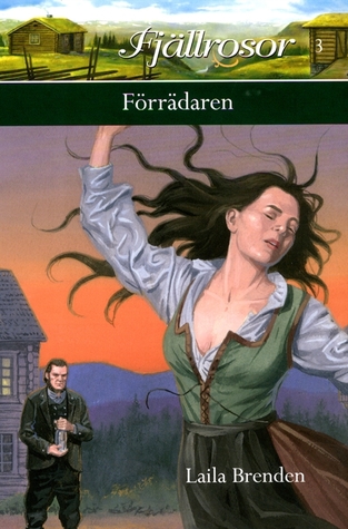 Förrädaren (Fjällrosor, #3)