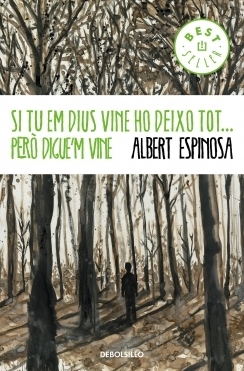 Si tu em dius vine, ho deixo tot...però digue'm vine