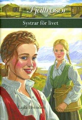 Systrar för livet (Fjällrosor, #1)