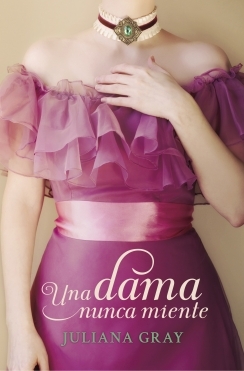 Portada de Una dama nunca miente, de Juliana Gray