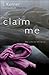 Claim Me (Stark Trilogy, #2)