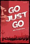 Go Just Go by Joe Schreiber