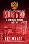 Moryak: A Novel of the Russian Revolution
