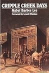 Cripple Creek Days by Mabel Barbee Lee
