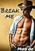 Break Me (Branded, #1)