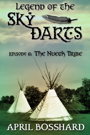 The Nueck Tribe (Legend of the Sky Darts, #6)