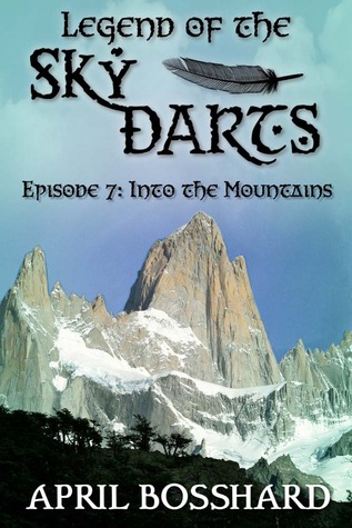 Into the Mountains (Legend of the Sky Darts, #7)