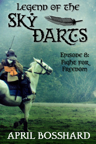Fight for Freedom (Legend of the Sky Darts, #8)