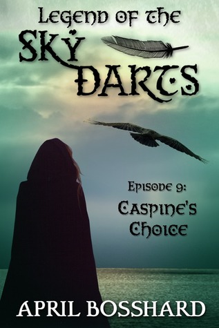 Caspine's Choice (Legend of the Sky Darts, #9)