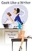 Cook Like A Writer