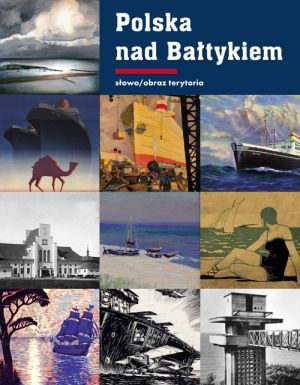 Polska nad Bałtykiem. Konstruowanie identyfikacji kulturowej państwa nad morzem 1918–1939 (Hardcover)