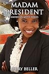 MADAM PRESIDENT by Jerry Beller