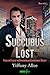 Succubus Lost (From the Files of the Otherworlder Enforcement Agency, #2)
