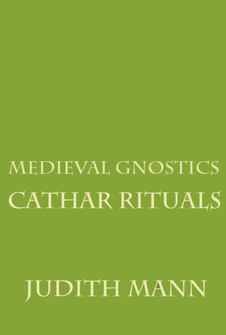 Medieval Gnostics: Cathar Rituals