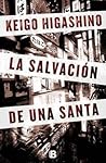 La salvación de una santa by Keigo Higashino La salvación de una santa by Keigo Higashino