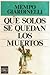 Qué solos se quedan los muertos by Mempo Giardinelli Qué solos se quedan los muertos by Mempo Giardinelli
