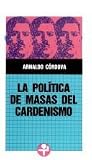 La Política de Masas del Cardenismo