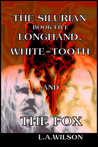 Longhand, White-tooth, and the Fox (The Silurian, #5)