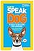 How to Speak Dog: A Guide to Decoding Dog Language (NGK How to Speak Animal)