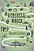 A Colossal Wreck: A Road Trip Through Political Scandal, Corruption and American Culture