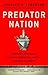 Predator Nation: Corporate ...