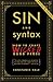 Sin and Syntax: How to Craf...