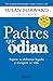 Padres Que Odian by Susan Forward