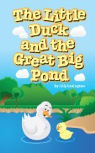 The Little Duck and The Great Big Pond