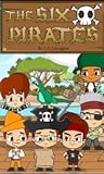 The Six Pirates: ...
