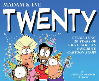 Twenty: Celebrating 20 Years of South Africa's Favourite Cartoon Strip (Madam & Eve, #20)