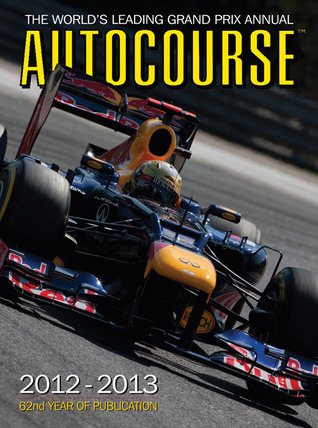 Autocourse 2012-2013: The World's Leading Grand Prix Annual