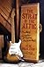 The Strat in the Attic by Deke Dickerson