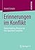 Erinnerungen im Konflikt: Nation-Building-Prozesse im Post-Apartheid-Südafrika (German Edition)