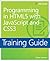 Programming in Html5 With Javascript and Css3 Training Guide