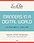 Emily Post's Manners in a Digital World: Living Well Online