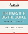 Emily Post's Manners in a Digital World: Living Well Online