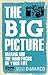 The Big Picture: Making God the Main Focus of Your Life (The Gospel Project)