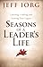 Seasons of a Leader’s Life by Jeff Iorg