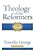 Theology of the Reformers: 25th Anniversary
