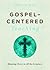 Gospel-Centered Teaching: S...