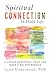 Spiritual Connection in Daily Life: Sixteen Little Questions That Can Make a Big Difference