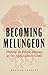 Becoming Melungeon by Melissa Schrift