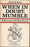 When in Doubt, Mumble : A Bureaucrat's Handbook