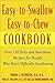 Easy-to-Swallow, Easy-to-Chew Cookbook: Over 150 Tasty And Nutritious Recipes For People Who Have Difficulty Swallowing