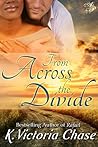 From Across the Divide by K. Victoria Chase