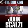 The Dog King by John Scalzi