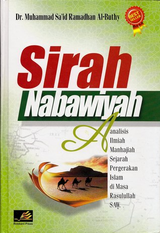 Sirah Nabawiyah: Analisis Ilmiah Manhajiah terhadap Sejarah Pergerakan Islam di Masa Rasullulah SAW