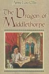 The Dragon of Middlethorpe The Dragon of Middlethorpe