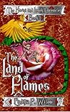 The Land of Flames by Cynthia P. Willow